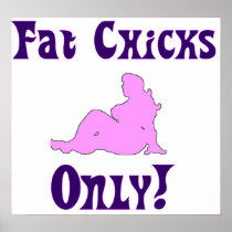 Fat Chicks Only! Print