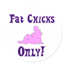 Fat Chicks Only!