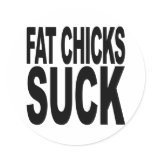 Fat Chicks Suck Stickers