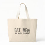 Fat Men Are Harder To Kidnap - Funny comedy humour Canvas Bags