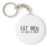 Fat Men Are Harder To Kidnap - Funny comedy humour Key Chains