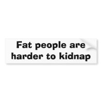 Fat people are harder to kidnap