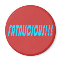 Fatalicious!!! Refrigerator Magnet