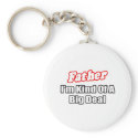 Father...Big Deal keychains