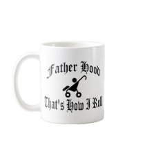 Father Hood: That's How I Roll Beverage Container Coffee Mugs