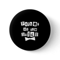 Father of Bride White on Black Pinback Buttons