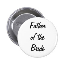 Father of the Bride Badge Pinback Buttons