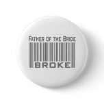 Father of the Bride Broke Pinback Button