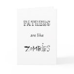 FATHERS ARE LIKE ZOMBIES
