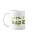 Fatigued Daddy mugs