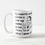 Favourite Cup Of Coffee Male Funny Mug