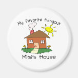Favourite Hangout Mimi's House Magnets