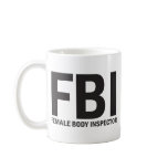FBI, Female Body Inspector mugs