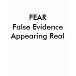FEAR:  False Evidence Appearing Real t-shirts