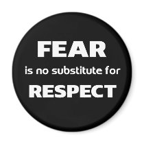 Fear is no substitute for respect fridge magnets