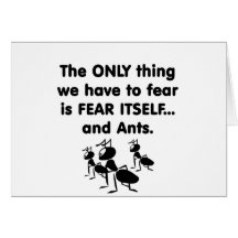 Fear it Itself Ants Greeting Cards