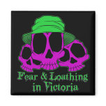 Fear & Loathing in Victoria Magnet