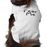 Fear Me Dog Shirt