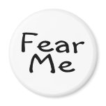 Fear Me Magnet