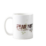 FEAR NOT- Those who are with us are greater Coffee Mug