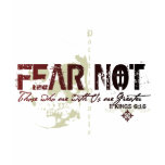 FEAR NOT- Those who are with us are greater t-shirts