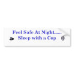 Feel Safe At Night... bumper stickers