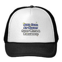 Feel Safe At Night...Sleep With a Paramedic Hat