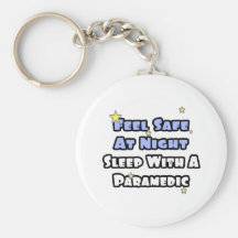Feel Safe At Night...Sleep With a Paramedic Keychain