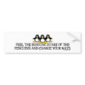 Feel The Burning Stare Of The Penguins Bumperstick bumper stickers