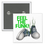 Feel The Funk Pinback Button