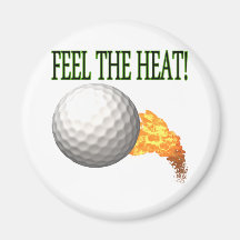Feel The Heat Refrigerator Magnet