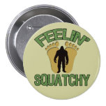 Feelin' Squatchy Pins