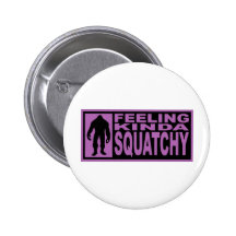 Feeling Kinda Squatchy - Finding Bigfoot Purple Buttons