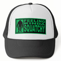 FEELING KINDA SQUATCHY HAT Finding Bigfoot Edition