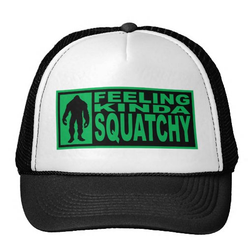 FEELING KINDA SQUATCHY HAT Finding Bigfoot Edition