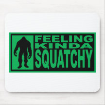 Feeling Squatchy Gear - Finding Bigfoot Mouse Pad