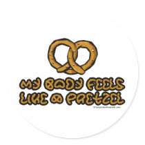 ... Feels Like a Pretzel Round Sticker