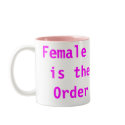 Female Supremacy is the Natural Order of Life mugs