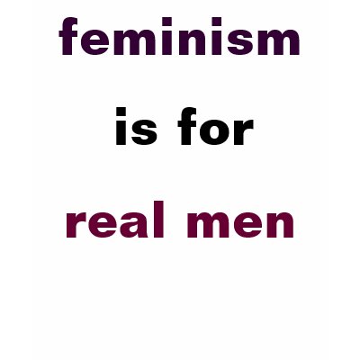 feminism is for real men tshirt by zazzlemytees