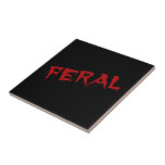 Feral Gone Wild Sassy Halloween Attitude Ceramic Tile