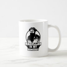 Ferdinand Magellan is my homeboy Coffee Mug