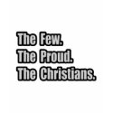 Few. Proud. Christians t-shirts