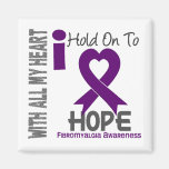 Fibromyalgia I Hold On To Hope Refrigerator Magnets