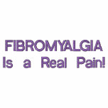 FIBROMYALGIA Is a Real Pain! embroidered shirts