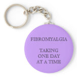 FIBROMYALGIA TAKING ONE DAYAT A TIME keychains
