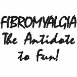 FIBROMYALGIA The Antidote to Fun! embroidered shirts