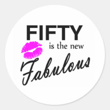 Fifty Is The New Fabulous Round Sticker
