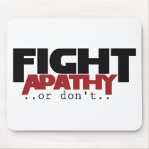 Fight Apathy or don't humour