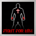 FIGHT FOR HIM POSTERS