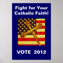 Fight for Your Catholic Faith Vote 2012 Poster